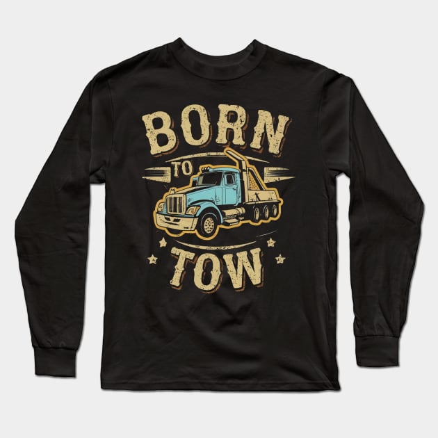 Born to tow Long Sleeve T-Shirt by NomiCrafts